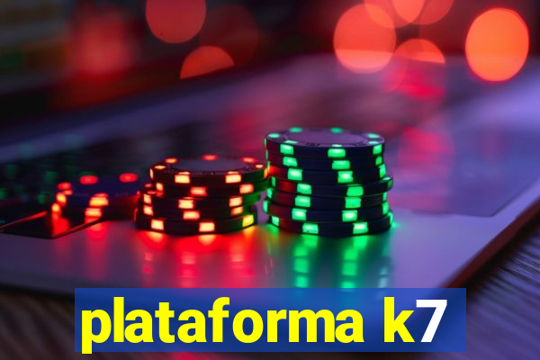 plataforma k7